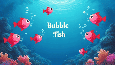 Bubble Fish